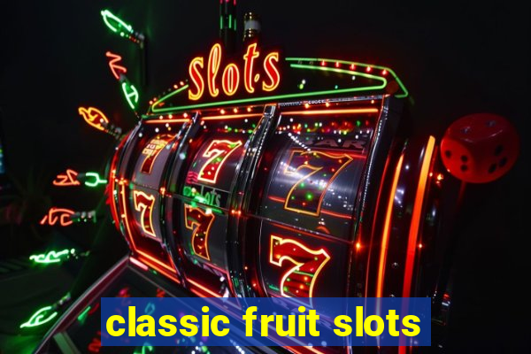 classic fruit slots